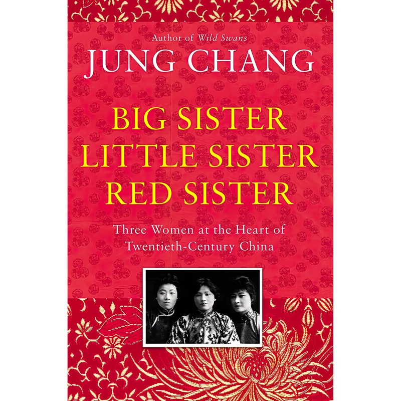 کتاب Big Sister, Little Sister, Red Sister اثر Jung Chang انتشارات Jonathan Cape