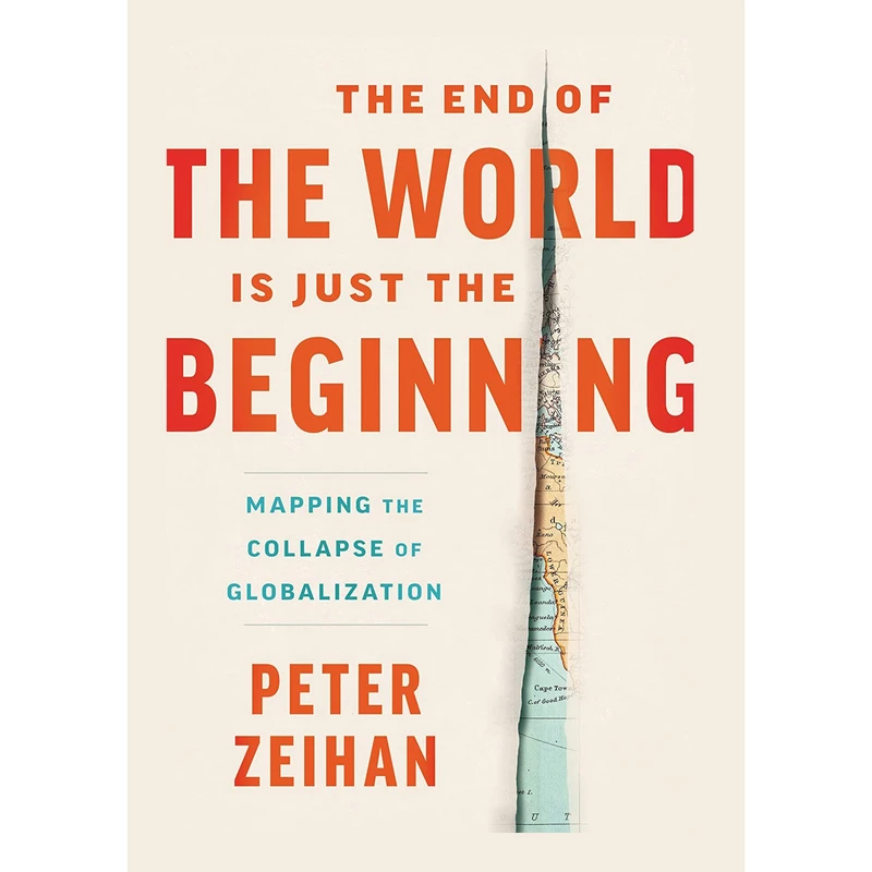 کتاب The End of the World Is Just the Beginning اثر Peter Zeihan انتشارات Harper Business