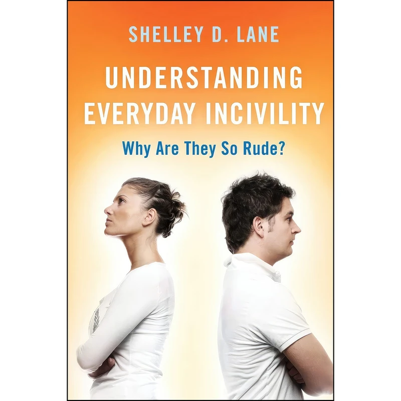 کتاب Understanding Everyday Incivility اثر Shelley D. Lane انتشارات Rowman   Littlefield Publishers