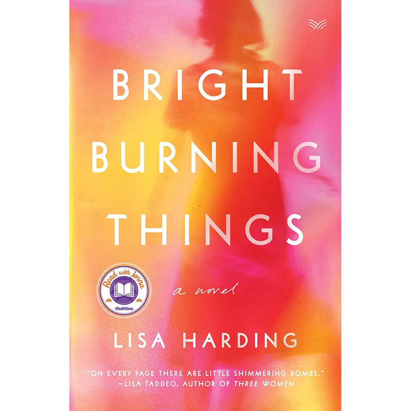 کتاب Bright Burning Things: A Novel اثر Lisa Harding انتشارات HarperVia