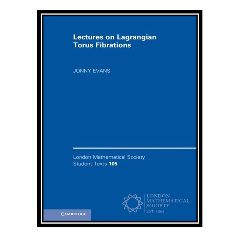 کتاب Lectures on Lagrangian Torus Fibrations اثر Jonny Evans انتشارات مؤلفین طلایی