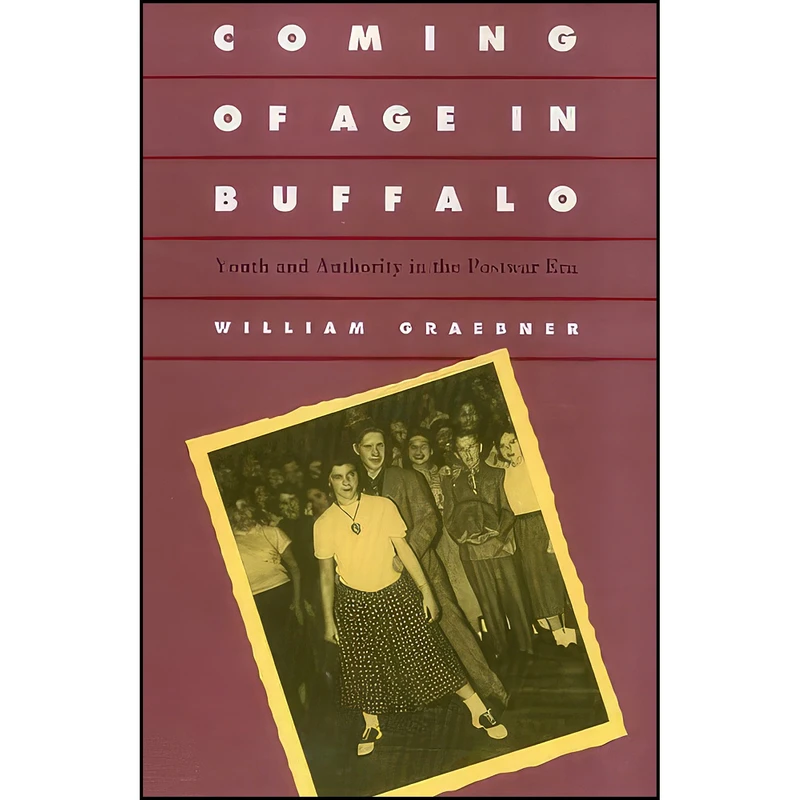 کتاب Coming of Age in Buffalo اثر William Graebner انتشارات Temple University Press