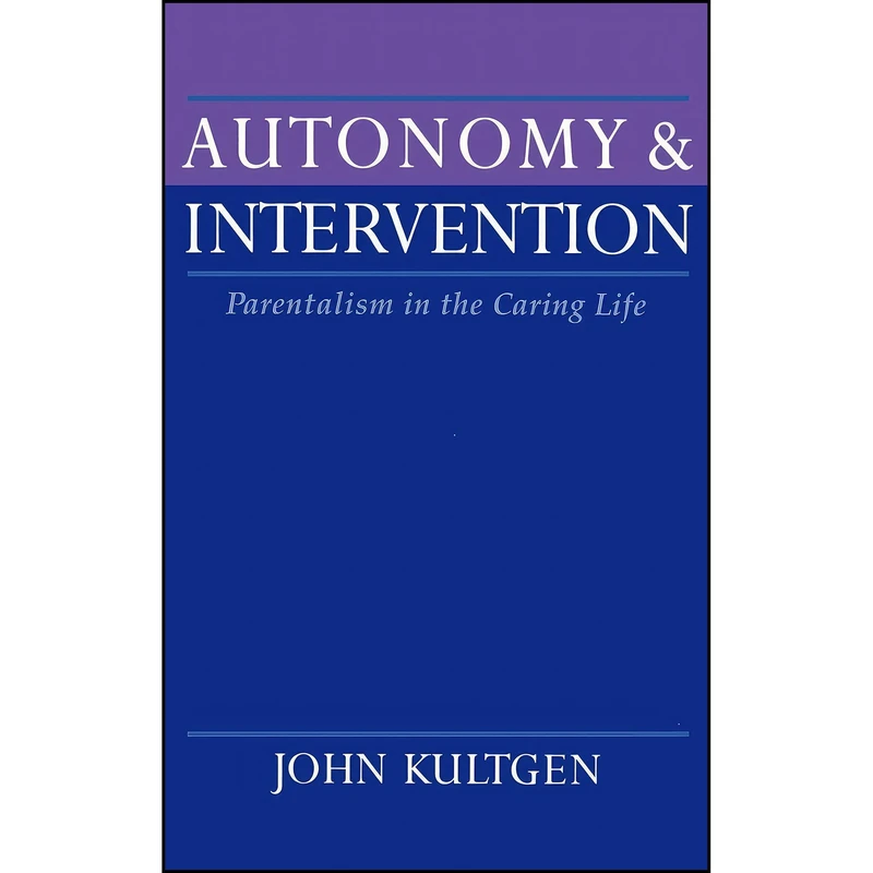 کتاب Autonomy and Intervention اثر John Kultgen انتشارات Oxford University Press