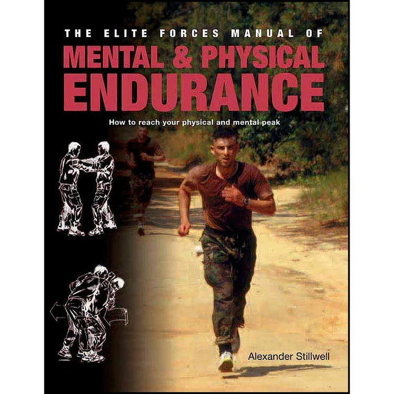 کتاب Elite Forces Manual of Mental and Physical Endurance اثر Alexander Stillwell and Matthew Bennett انتشارات St. Martin's Griffin