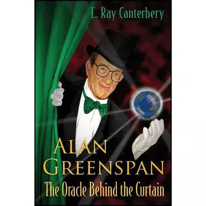 کتاب Alan Greenspan اثر E. Ray Canterbery انتشارات World Scientific Pub Co Inc