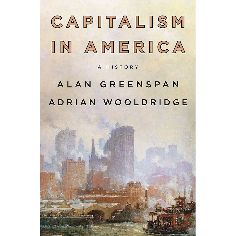 کتاب Capitalism in America اثر Alan Greenspan and Adrian Wooldridge انتشارات Penguin Press