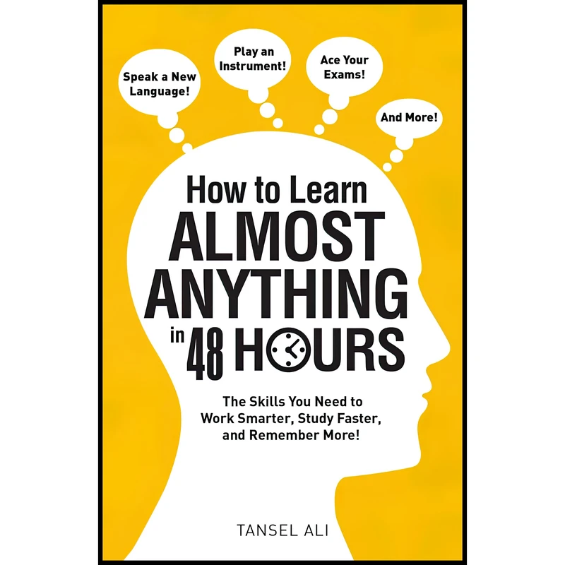 کتاب How to Learn Almost Anything in 48 Hours اثر Tansel Ali انتشارات Adams Media