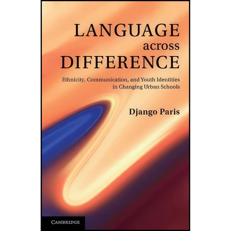 کتاب Language across Difference اثر Django Paris انتشارات Cambridge University Press