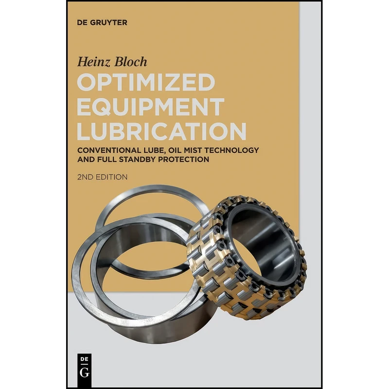 کتاب Optimized Equipment Lubrication اثر Bloch and Heinz انتشارات De Gruyter