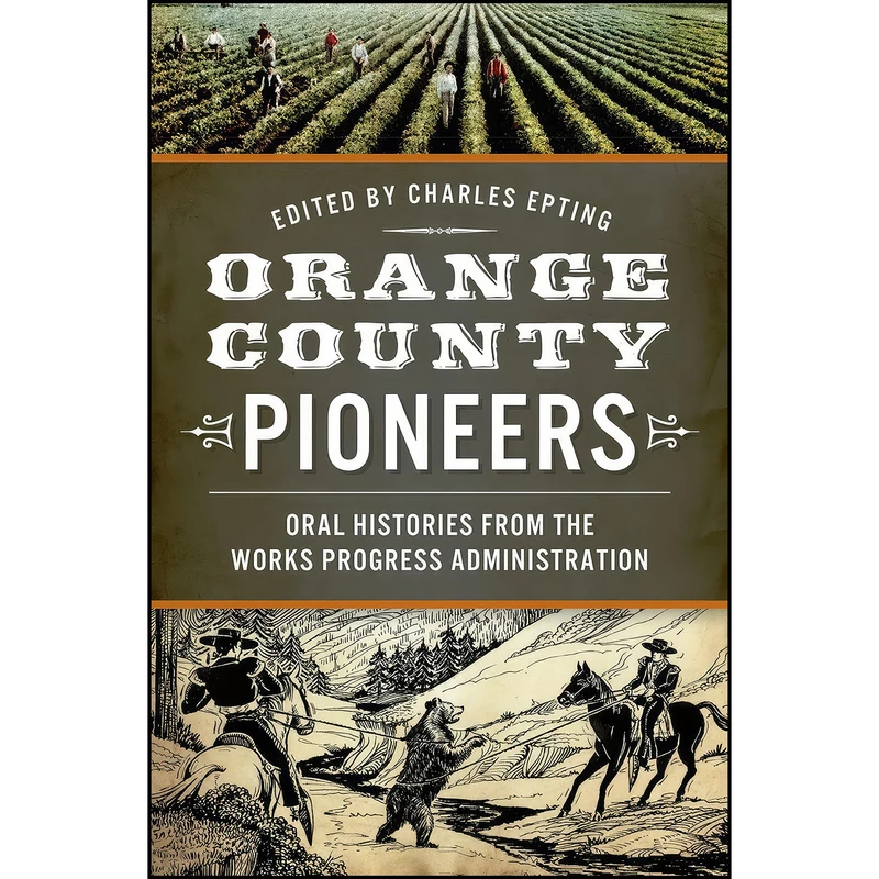 کتاب Orange County Pioneers اثر Charles Epting and G.E. Ashby انتشارات The History Press