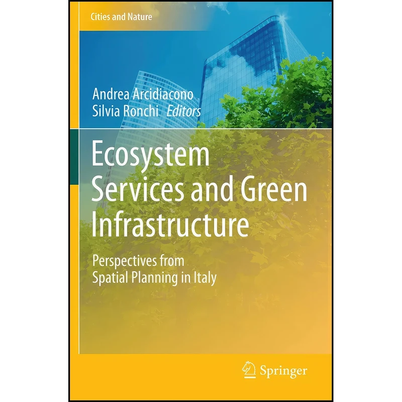 کتاب Ecosystem Services and Green Infrastructure اثر جمعي از نويسندگان انتشارات تازه ها