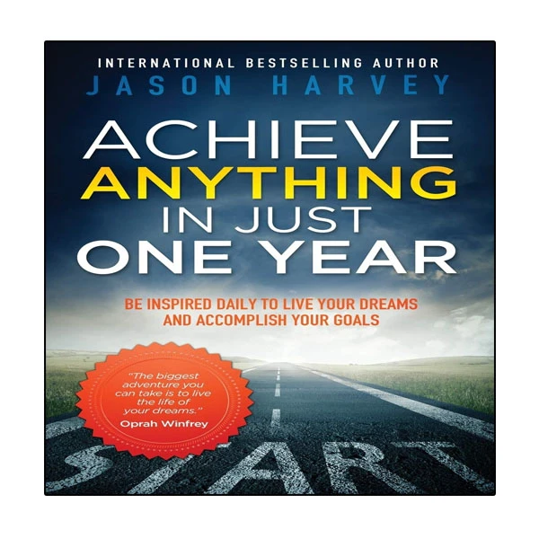 کتاب Achieve Anything in Just One Year اثر Jason Harvey انتشارات نبض دانش