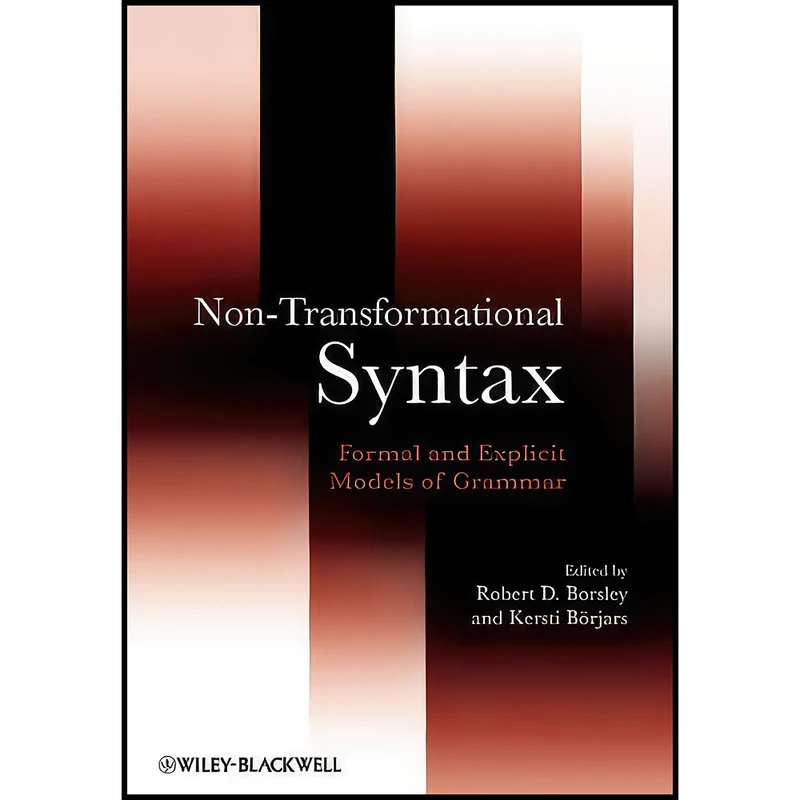 کتاب Non-Transformational Syntax اثر جمعي از نويسندگان انتشارات Wiley-Blackwell