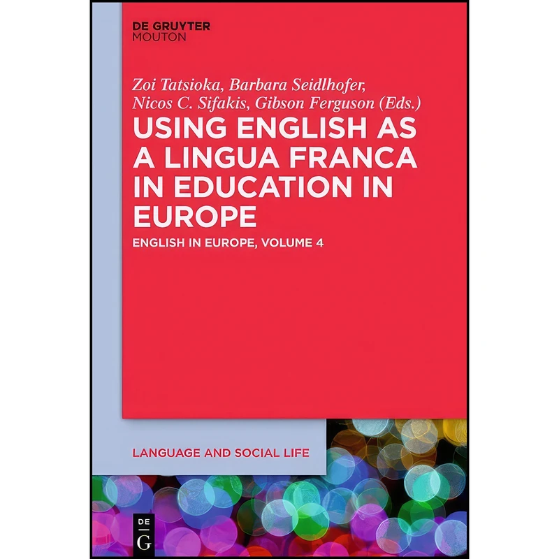 کتاب Using English as a Lingua Franca in Education in Europe  اثر Zoi Tatsioka انتشارات De Gruyter Mouton