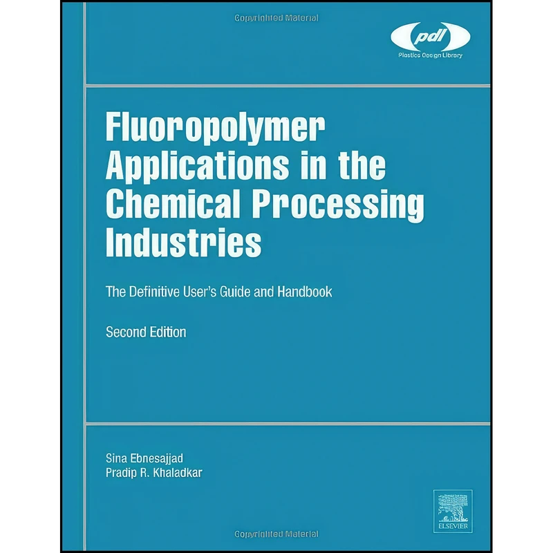 کتاب Fluoropolymer Applications in the Chemical Processing Industries اثر جمعي از نويسندگان انتشارات William Andrew