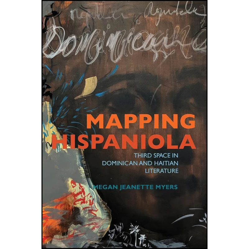 کتاب Mapping Hispaniola اثر Megan Jeanette Myers انتشارات University of Virginia Press