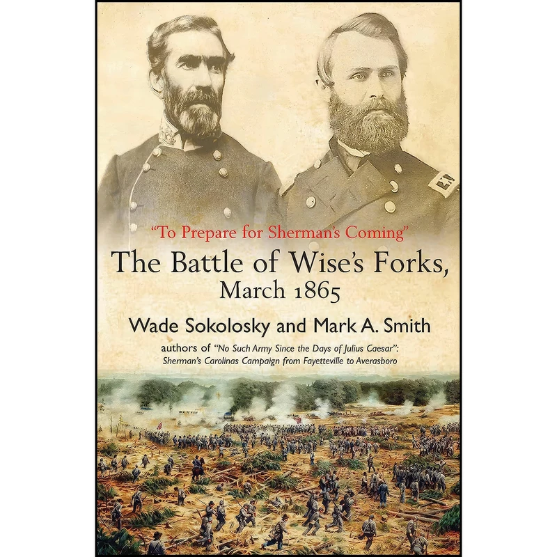کتاب To Prepare for Shermans Coming اثر Mark A. Smith and Wade Sokolosky انتشارات Savas Beatie