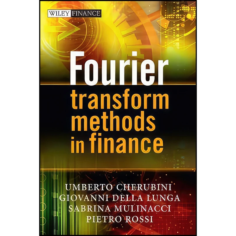 کتاب Fourier Transform Methods in Finance اثر جمعي از نويسندگان انتشارات Wiley