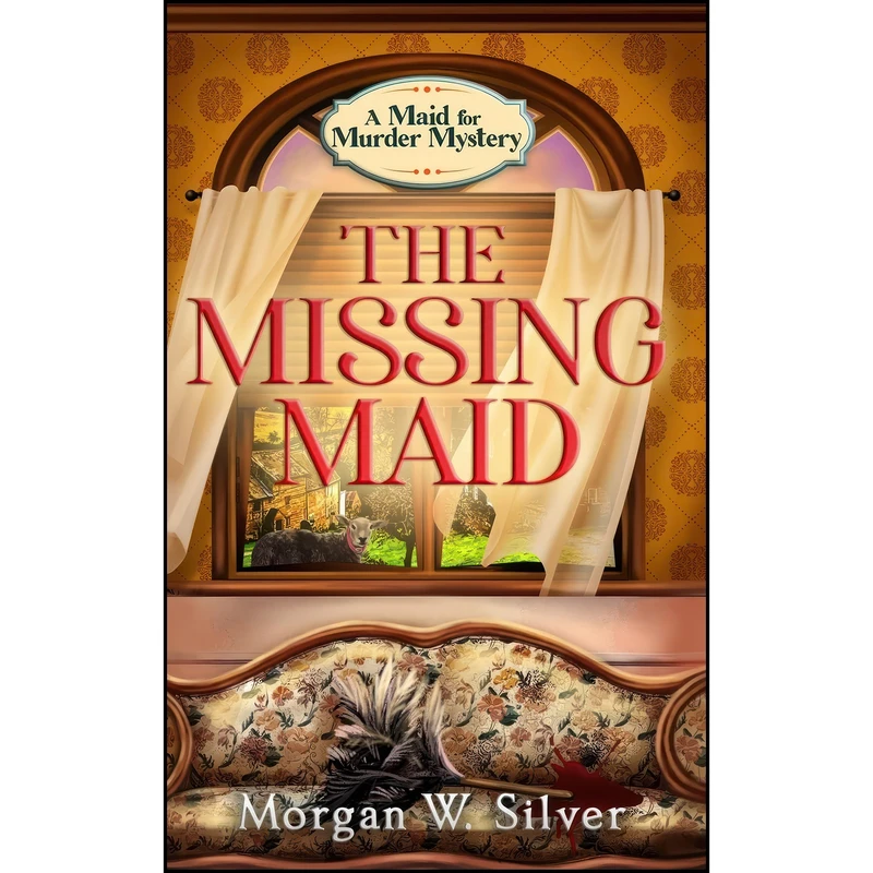 کتاب The Missing Maid  اثر Morgan W. Silver انتشارات تازه ها