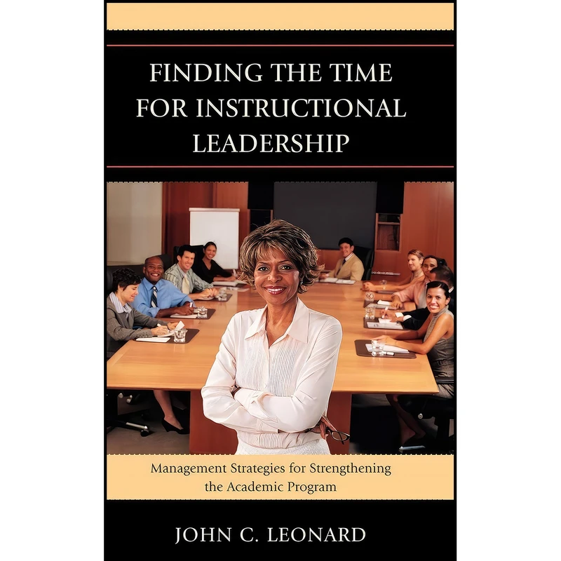 کتاب Finding the Time for Instructional Leadership اثر John C. Leonard انتشارات R&L Education