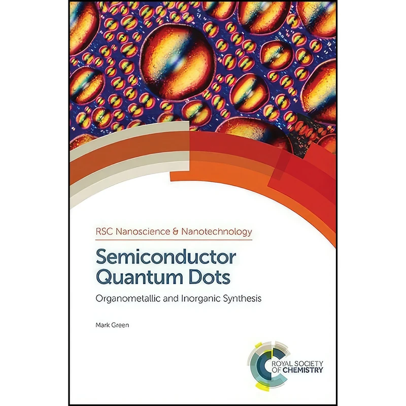 کتاب Semiconductor Quantum Dots اثر جمعي از نويسندگان انتشارات Royal Society of Chemistry
