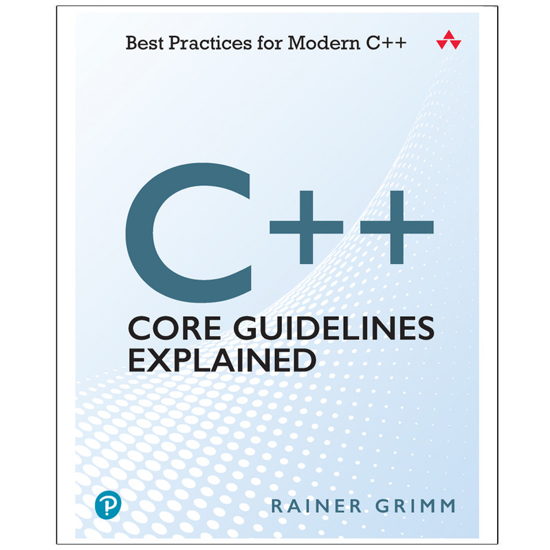 کتاب C++ Core Guidelines Explained اثر Rainer Grimm انتشارات رایان کاویان کتاب C++ Core Guidelines Explained اثر Rainer Grimm انتشارات رایان کاویان