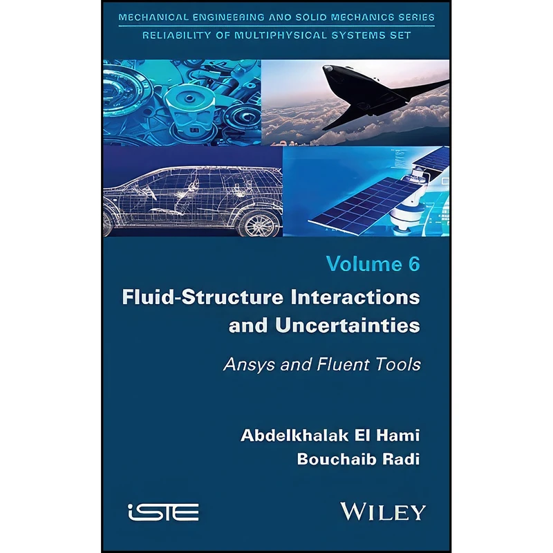 کتاب Fluid-Structure Interactions and Uncertainties اثر جمعي از نويسندگان انتشارات Wiley-ISTE