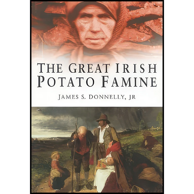 کتاب The Great Irish Potato Famine اثر James S. Donnelly Jr. انتشارات Sutton Pub Ltd