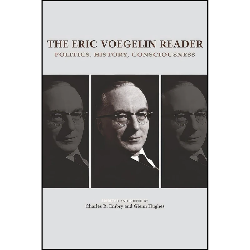 کتاب The Eric Voegelin Reader اثر Dr. Charles R. Embry and Glenn Hughes انتشارات University of Missouri