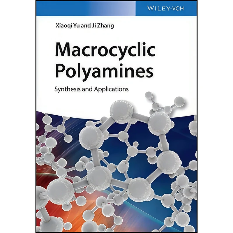 کتاب Macrocyclic Polyamines اثر Ji Zhang and Xiaoqi Yu انتشارات Wiley-VCH