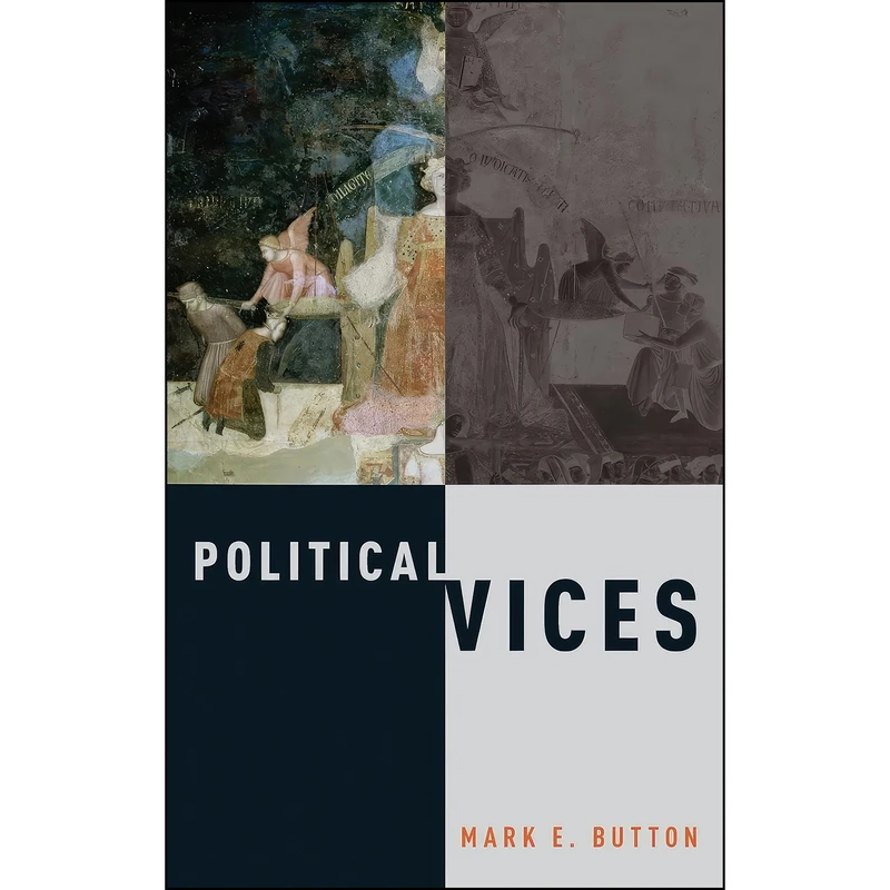 کتاب Political Vices اثر Mark E. Button انتشارات Oxford University Press