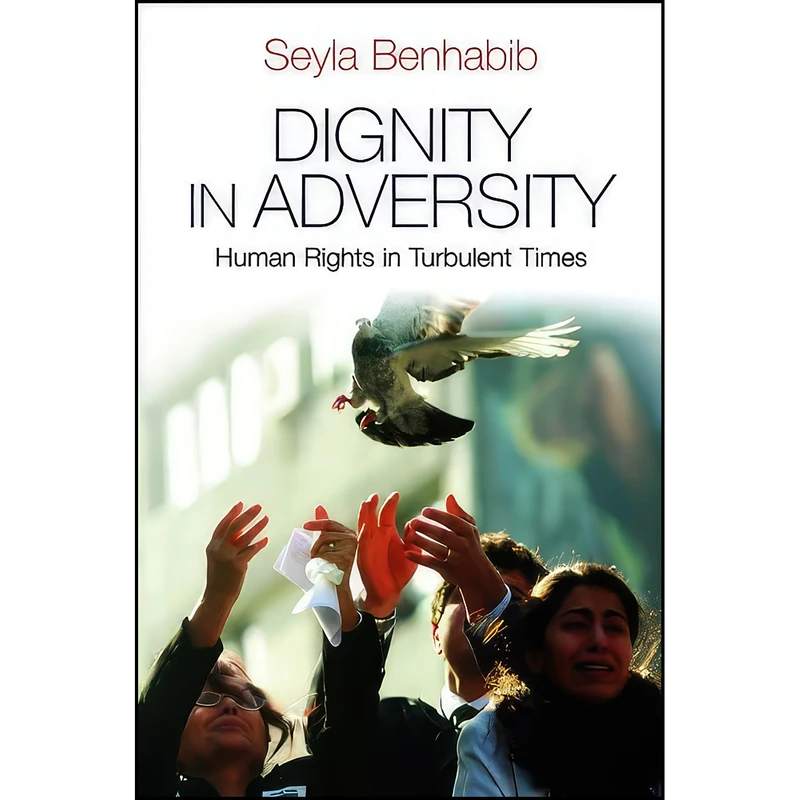 کتاب Dignity in Adversity اثر Seyla Benhabib انتشارات Polity