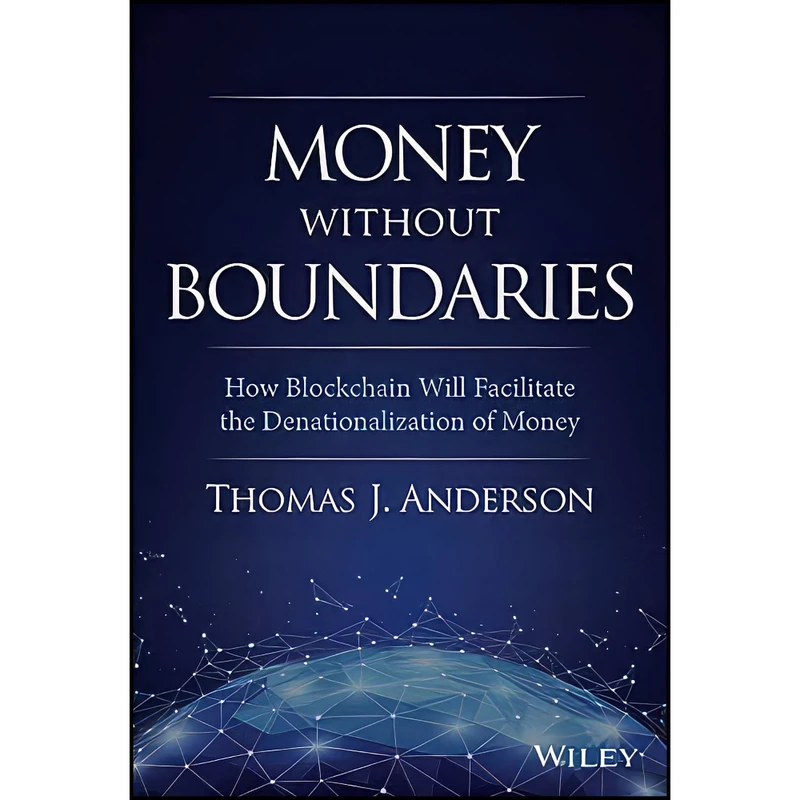 کتاب Money Without Boundaries اثر Thomas J. Anderson انتشارات Wiley