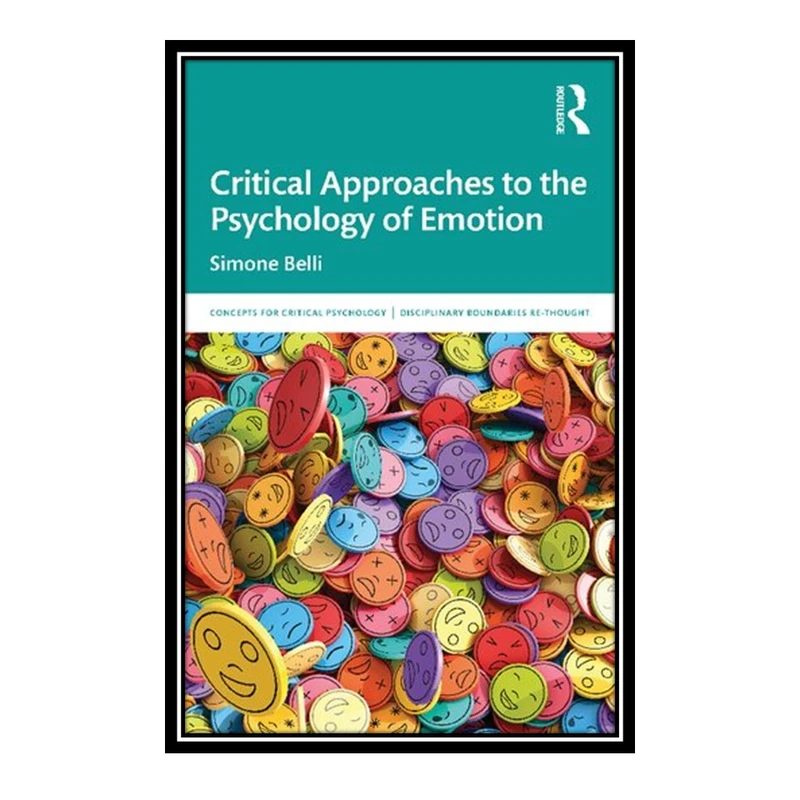 کتاب Critical Approaches to the Psychology of Emotion اثر Simone Belli انتشارات مؤلفین طلایی