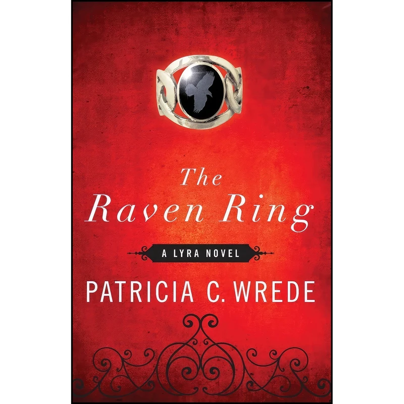 کتاب The Raven Ring  اثر Patricia C. Wrede انتشارات Open Road Media Sci-Fi & Fantasy