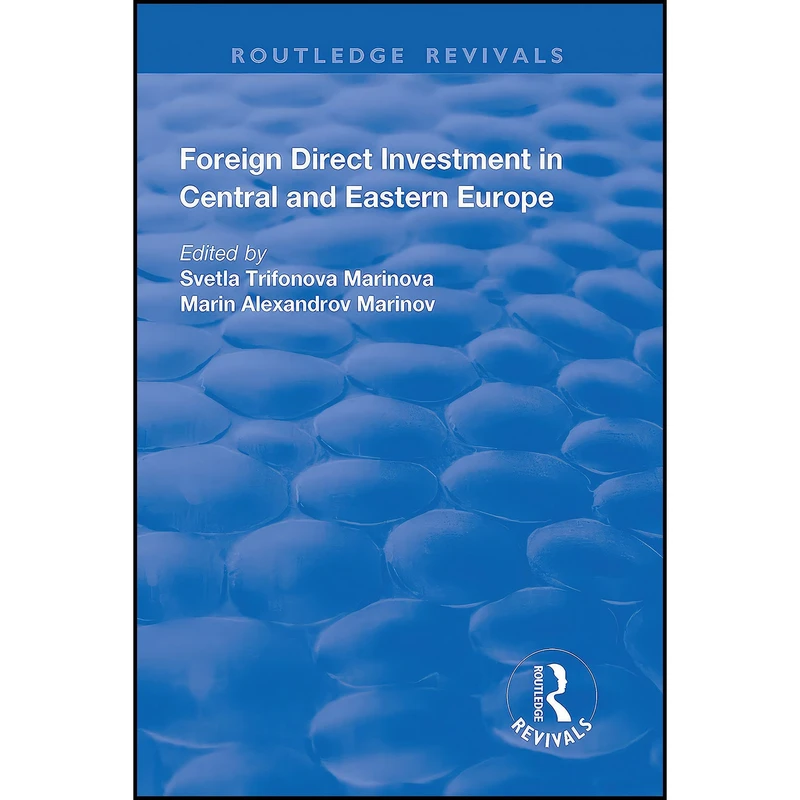 کتاب Foreign Direct Investment in Central and Eastern Europe  اثر Svetla Trifonova Marinova انتشارات Routledge