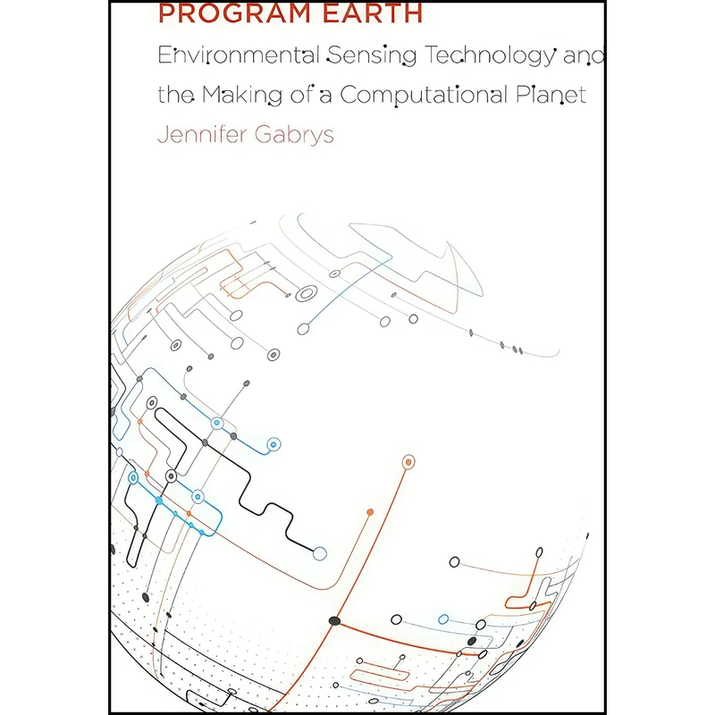 کتاب Program Earth اثر Jennifer Gabrys انتشارات Univ Of Minnesota Press