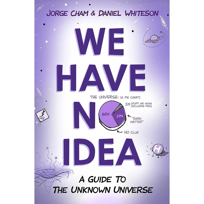 کتاب We Have No Idea اثر Jorge Cham and Daniel Whiteson انتشارات Riverhead Books