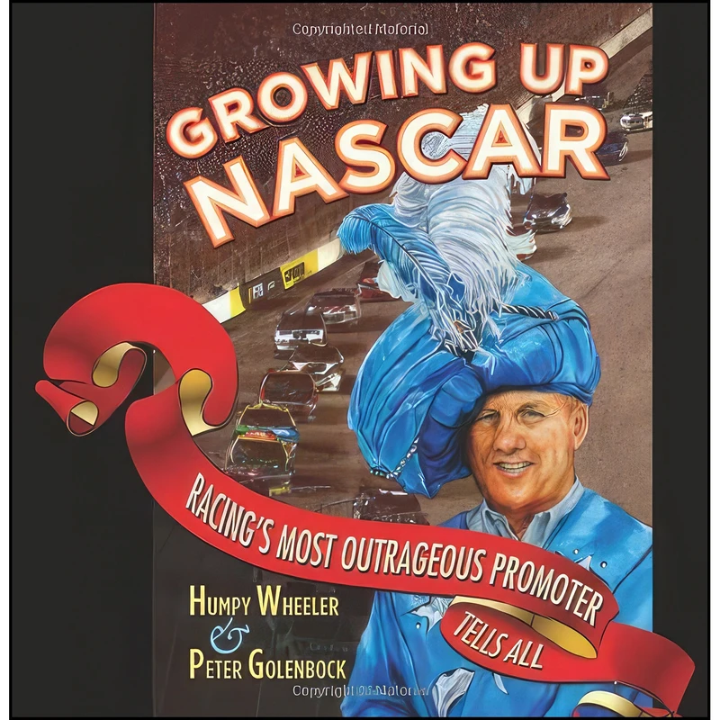 کتاب Growing Up NASCAR اثر Humpy Wheeler and Peter Golenbock انتشارات Motorbooks