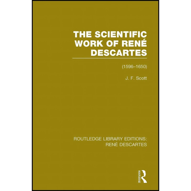 کتاب The Scientific Work of René Descartes اثر J. F. Scott انتشارات تازه ها