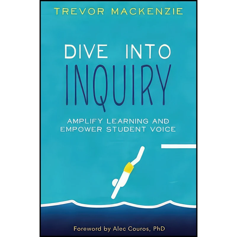 کتاب Dive into Inquiry اثر Trevor MacKenzie انتشارات بله
