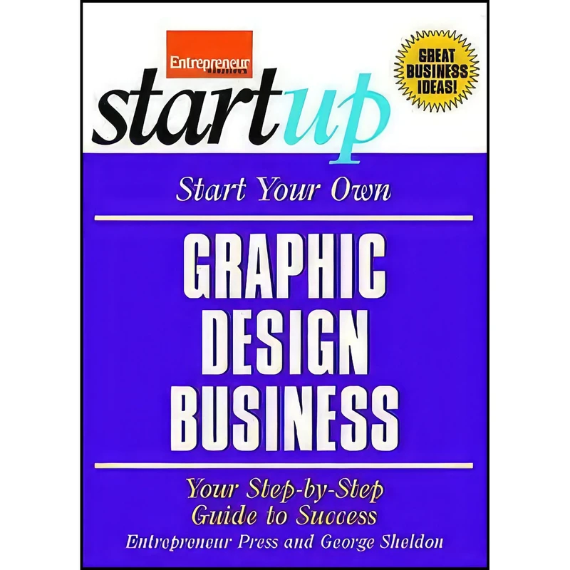 کتاب Start Your Own Graphic Design Business اثر جمعي از نويسندگان انتشارات Entrepreneur Press