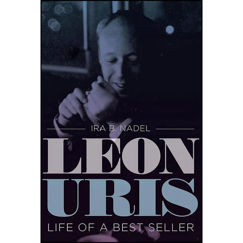 کتاب Leon Uris اثر Ira Bruce Nadel and Ira Bruce Nadel انتشارات University of Texas Press