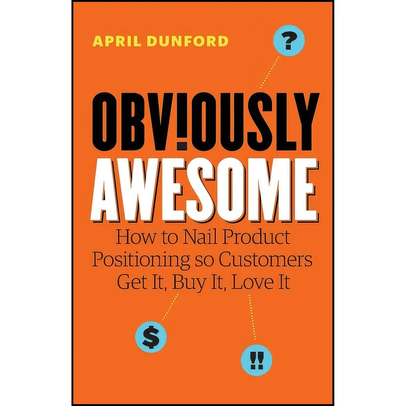کتاب Obviously Awesome اثر April Dunford انتشارات بله