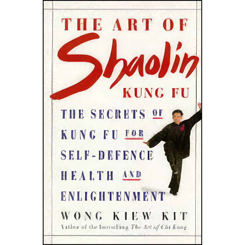 قیمت و خرید کتاب The Art of Shaolin Kung Fu اثر Wong Kiew Kit انتشارات ...