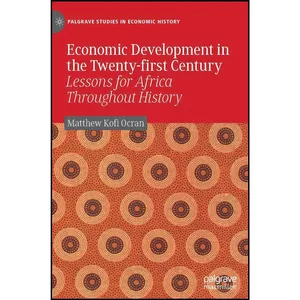 کتاب Economic Development in the Twenty-first Century اثر Matthew Kofi Ocran انتشارات Palgrave Macmillan