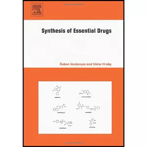 کتاب Synthesis of Essential Drugs اثر Ruben Vardanyan and Victor Hruby انتشارات Elsevier Science