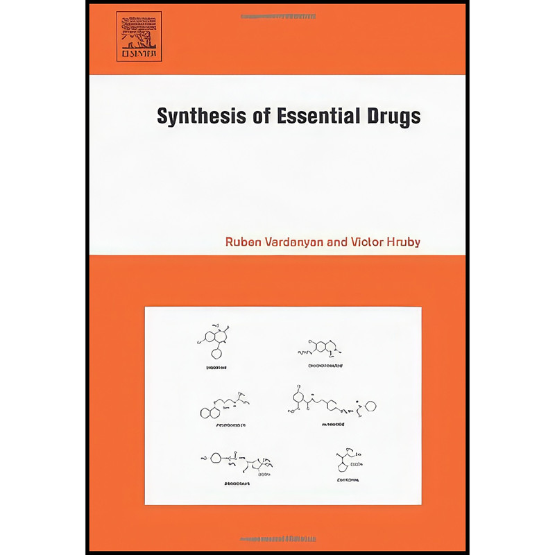 کتاب Synthesis of Essential Drugs اثر Ruben Vardanyan and Victor Hruby انتشارات Elsevier Science