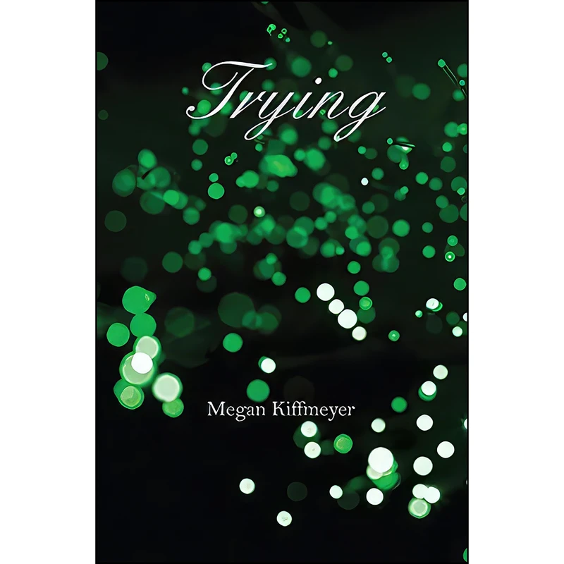 کتاب Trying  اثر Megan Kiffmeyer انتشارات North Star Press of St. Cloud