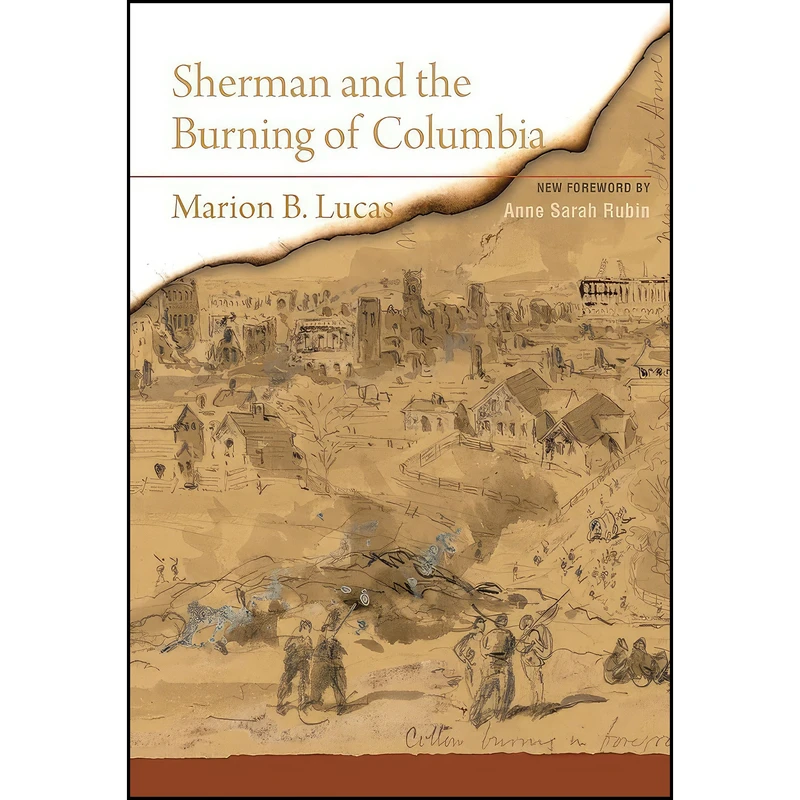 کتاب Sherman and the Burning of Columbia اثر جمعي از نويسندگان انتشارات University of South Carolina Press